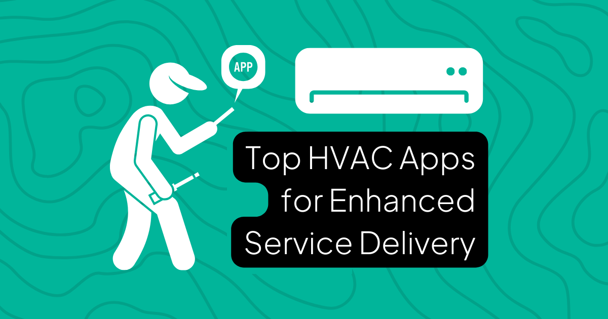 Top HVAC Apps for Enhanced Service Delivery AroFlo